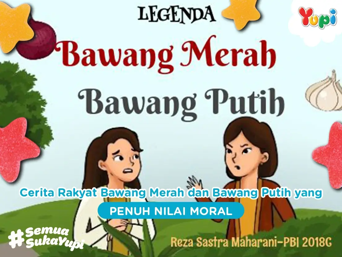 Cerita Rakyat Bawang Merah dan Bawang Putih yang Penuh Nilai Moral